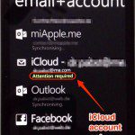 iCloud email set up on Windows Phone 7 and Windows Phone 8: If 'Attention is required' is displayed, delete iCloud email account and set it up again.