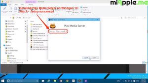 Installing Plex Media Server on Windows 10_06_setup successful