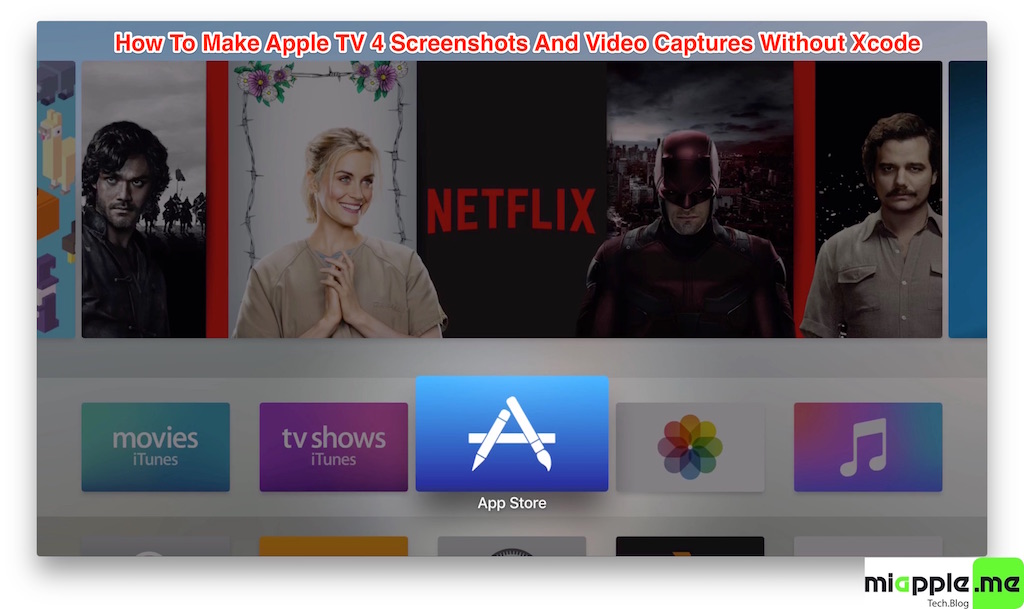 How To Make Apple TV 4 Screenshots And Video Captures Without Xcode